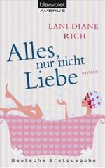 Alles, nur nicht Liebe Cover des Buches Alles, nur nicht Liebe (ISBN: 9783442370825)