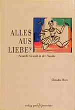 Alles aus Liebe? Cover des Buches Alles aus Liebe? (ISBN: 9783715203430)