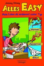 Alles easy. Mein Leben als verdammt cooler Typ Cover des Buches Alles easy. Mein Leben als verdammt cooler Typ (ISBN: 9783789147371)
