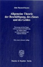 Allgemeine Theorie der Beschäftigung, des Zinses und des Geldes Cover des Buches Allgemeine Theorie der Beschäftigung, des Zinses und des Geldes (ISBN: 9783428120963)