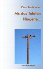 Als das Telefon klingelte… Cover des Buches Als das Telefon klingelte… (ISBN: 9783981390520)