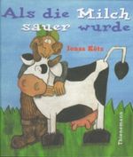 Als die Milch sauer wurde Cover des Buches Als die Milch sauer wurde (ISBN: 9783522432719)
