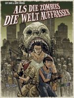 Als die Zombies die Welt auffraßen 1 Cover des Buches Als die Zombies die Welt auffraßen 1 (ISBN: 9783936480887)