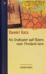 Als Großvater auf Skiern nach Finnland kam Cover des Buches Als Großvater auf Skiern nach Finnland kam (ISBN: 9783404003259)