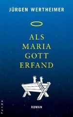 Als Maria Gott erfand Cover des Buches Als Maria Gott erfand (ISBN: 9783866122086)