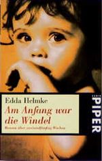Am Anfang war die Windel Cover des Buches Am Anfang war die Windel (ISBN: 9783492225328)