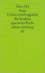 Amae - Freiheit in Geborgenheit. Zur Struktur japanischer Psyche. Cover des Buches Amae - Freiheit in Geborgenheit. Zur Struktur japanischer Psyche. (ISBN: 9783518111284)