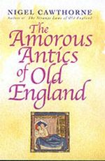 AMOROUS ANTICS OF OLD ENGLAND Cover des Buches AMOROUS ANTICS OF OLD ENGLAND (ISBN: 9780749951009)