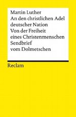 An den christlichen Adel deutscher Nation und andere Schriften Cover des Buches An den christlichen Adel deutscher Nation und andere Schriften (ISBN: 9783150015780)