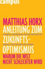 Anleitung zum Zukunfts-Optimismus Cover des Buches Anleitung zum Zukunfts-Optimismus (ISBN: 9783593382517)