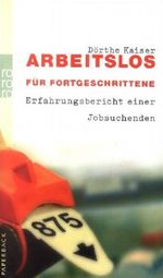 Arbeitslos für Fortgeschrittene Cover des Buches Arbeitslos für Fortgeschrittene (ISBN: 9783499616549)