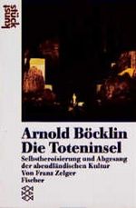 Arnold Böcklin, Die Toteninsel Cover des Buches Arnold Böcklin, Die Toteninsel (ISBN: 9783596105144)