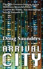 Arrival City Cover des Buches Arrival City (ISBN: 9780307388568)