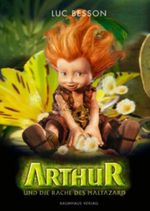 Arthur und die Rache des Maltazard Cover des Buches Arthur und die Rache des Maltazard (ISBN: 9783833935596)