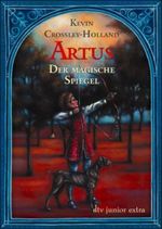 Artus - Der magische Spiegel Cover des Buches Artus - Der magische Spiegel (ISBN: 9783423707978)