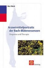 Arzneimittelportraits der Bach-Blütenessenzen Cover des Buches Arzneimittelportraits der Bach-Blütenessenzen (ISBN: 9783877581766)
