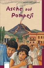 Asche auf Pompeji Cover des Buches Asche auf Pompeji (ISBN: 9783401028729)
