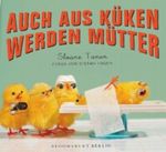 Auch aus Küken werden Mütter Cover des Buches Auch aus Küken werden Mütter (ISBN: 9783827007889)