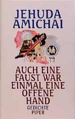 Auch eine Faust war einmal eine offene Hand Cover des Buches Auch eine Faust war einmal eine offene Hand (ISBN: 9783492035682)