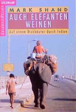 Auch Elefanten weinen Cover des Buches Auch Elefanten weinen (ISBN: 9783442125258)