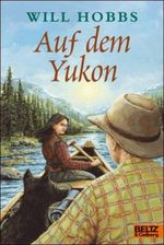 Auf dem Yukon Cover des Buches Auf dem Yukon (ISBN: 9783407789501)