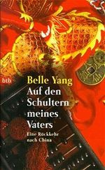 Auf den Schultern meines Vaters. Eine Rückkehr nach China. Cover des Buches Auf den Schultern meines Vaters. Eine Rückkehr nach China. (ISBN: 9783442722358)