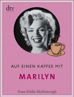 Auf einen Kaffee mit Marilyn Cover des Buches Auf einen Kaffee mit Marilyn (ISBN: 9783423345156)