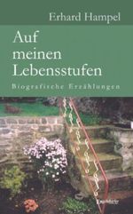Auf meinen Lebensstufen: Biografische Erzählungen Cover des Buches Auf meinen Lebensstufen: Biografische Erzählungen (ISBN: 9783862685950)