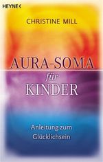 Aura-Soma für Kinder Cover des Buches Aura-Soma für Kinder (ISBN: 9783453700109)