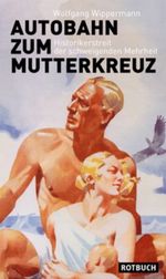 Autobahn zum Mutterkreuz Cover des Buches Autobahn zum Mutterkreuz (ISBN: 9783867890328)