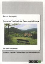 Autogenes Training in der Raucherentwöhnung - Kursleitermanual Cover des Buches Autogenes Training in der Raucherentwöhnung - Kursleitermanual (ISBN: 9783656177661)