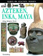 Azteken, Inka, Maya Cover des Buches Azteken, Inka, Maya (ISBN: 9783806745689)