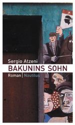 Bakunins Sohn Cover des Buches Bakunins Sohn (ISBN: 9783894014339)