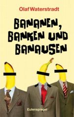 Bananen, Banken und Banausen... Cover des Buches Bananen, Banken und Banausen... (ISBN: 9783359022190)