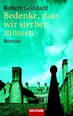 Bedenke, dass wir sterben müssen Cover des Buches Bedenke, dass wir sterben müssen (ISBN: 9783442458301)