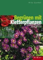 Begrünen mit Kletterpflanzen Cover des Buches Begrünen mit Kletterpflanzen (ISBN: 9783800131327)
