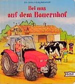 Bei uns auf dem Bauernhof Cover des Buches Bei uns auf dem Bauernhof (ISBN: 9783451703669)