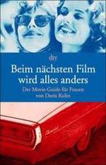 Beim nächsten Film wird alles anders Cover des Buches Beim nächsten Film wird alles anders (ISBN: 9783423203272)