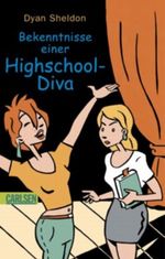Bekenntnisse einer Highschool-Diva Cover des Buches Bekenntnisse einer Highschool-Diva (ISBN: 9783551362223)