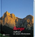 Berge, Aufbruch zu neuen Horizonten Cover des Buches Berge, Aufbruch zu neuen Horizonten (ISBN: 9783702224226)