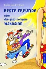 Beste Freunde oder der ganz normale Wahnsinn Cover des Buches Beste Freunde oder der ganz normale Wahnsinn (ISBN: 9783791528533)