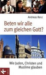 Beten wir alle zum gleichen Gott? Cover des Buches Beten wir alle zum gleichen Gott? (ISBN: 9783466368990)