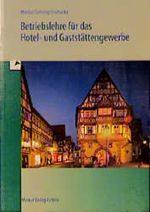 Betriebslehre für das Hotel- und Gaststättengewerbe Cover des Buches Betriebslehre für das Hotel- und Gaststättengewerbe (ISBN: 9783812002769)