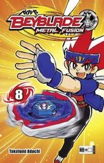 Beyblade: Metal Fusion 08 Cover des Buches Beyblade: Metal Fusion 08 (ISBN: 9783770476282)