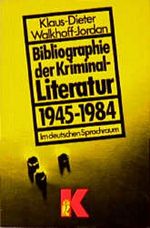 Bibliographie der Kriminalliteratur 1945 - 1984 Cover des Buches Bibliographie der Kriminalliteratur 1945 - 1984 (ISBN: 9783548103259)