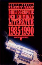 Bibliographie der Kriminalliteratur 1985-1990 im deutschen Sprachraum Cover des Buches Bibliographie der Kriminalliteratur 1985-1990 im deutschen Sprachraum (ISBN: 9783548348131)