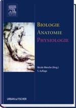 Biologie, Anatomie, Physiologie. Kompaktes Lehrbuch für die Pflegeberufe Cover des Buches Biologie, Anatomie, Physiologie. Kompaktes Lehrbuch für die Pflegeberufe (ISBN: 9783437268007)