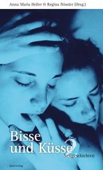 Bisse und Küsse. Sexgeschichten Cover des Buches Bisse und Küsse. Sexgeschichten (ISBN: 9783896560834)