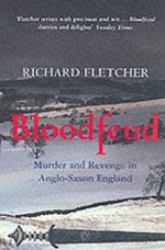 Bloodfeud: Murder and Revenge in Anglo-Saxon England Cover des Buches Bloodfeud: Murder and Revenge in Anglo-Saxon England (ISBN: 9780140286922)
