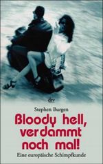 Bloody hell, verdammt noch mal! Cover des Buches Bloody hell, verdammt noch mal! (ISBN: 9783423201377)